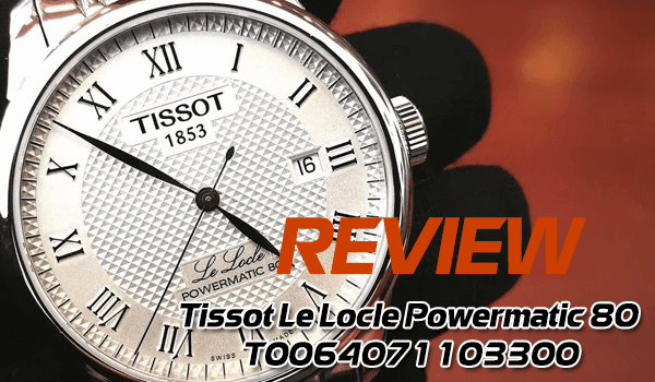 Mở hộp Tissot Le Locle Powermatic 80 dây thép T006.407.11.03.300