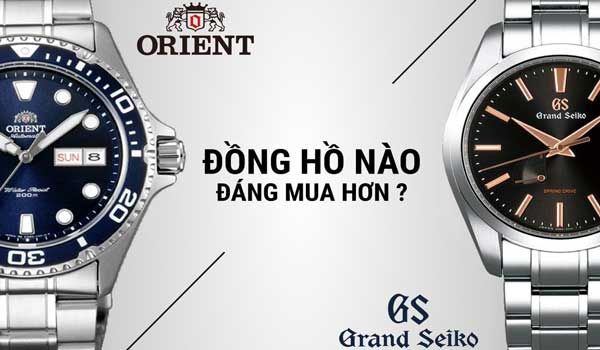 So sánh đồng hồ Seiko và Orient nên dùng của hãng nào tốt hơn?