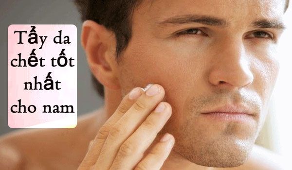Con trai có nên tẩy da chết? Top 9+ sản phẩm tẩy da chết cho nam hiệu quả tốc độ vượt trội