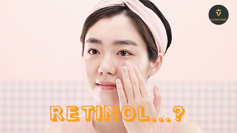Retinol là gì? Cách sử dụng Retinol cho người mới bắt đầu