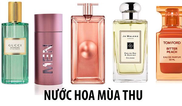 Những chai nước hoa mùa thu hương thơm lãng mạn và tinh tế