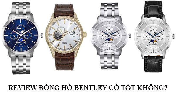 Review đồng hồ Bentley có tốt không? Top 5 mẫu đồng hồ Bentley xuất sắc