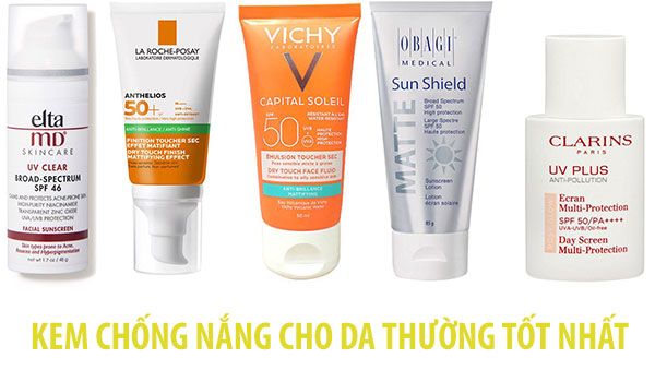 Top 5 kem chống nắng dành cho da thường chất lượng tốt bảo vệ tối ưu