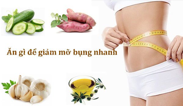 Top 21 thực phẩm giảm mỡ bụng nhanh chóng hiệu quả trong 1 tuần