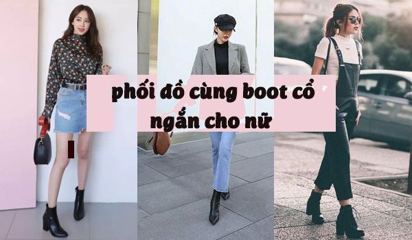 Top 10 cách phối đồ cùng boot cổ ngắn mùa đông cho nữ