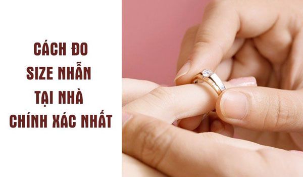 5 cách đo size, kích thước cỡ nhẫn chuẩn xác