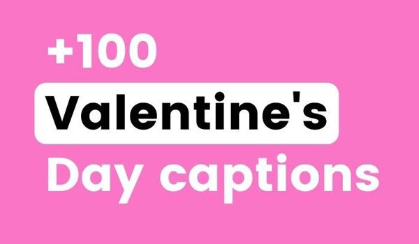 100+ Caption Valentine ngọt ngào, dễ thương, hài hước rất hay 2025