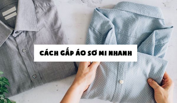 6 cách gấp áo sơ mi nhanh gọn ai cũng làm được