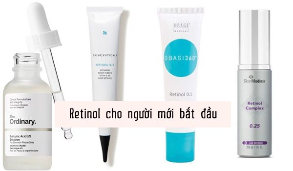Top 9 sản phẩm retinol cho người mới bắt đầu nồng độ vừa và thấp