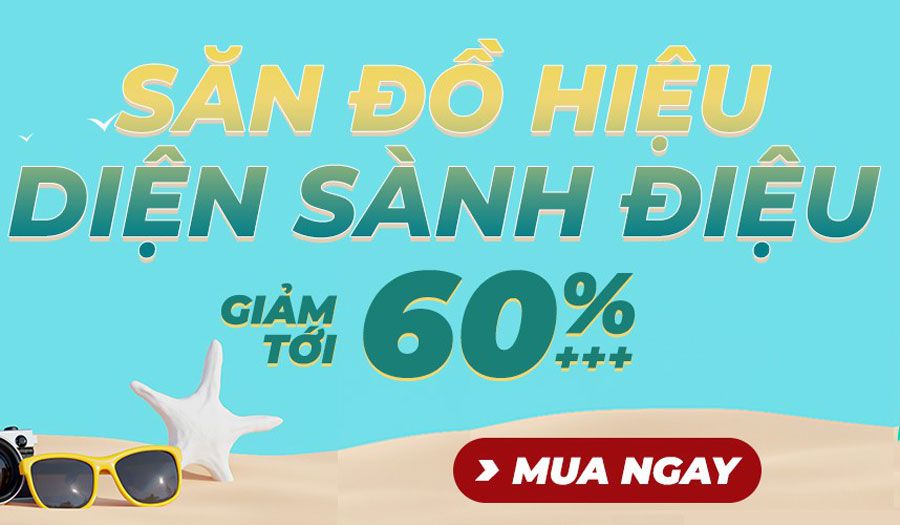 Vua Hàng Hiệu Sale tháng 5: Săn Đồ Hiệu - Diện Sành Điệu