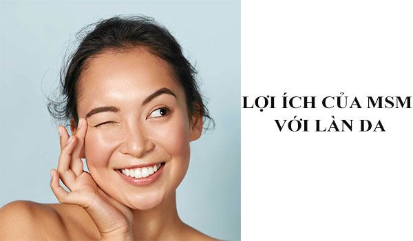 MSM trong mỹ phẩm là gì? Lợi ích của MSM với làn da