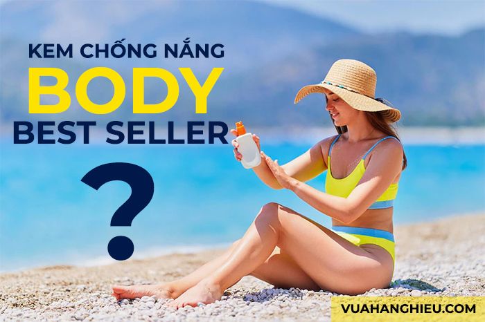 Top 10 Kem Chống Nắng Body Đi Biển Bán Chạy Nổi Trội 2025
