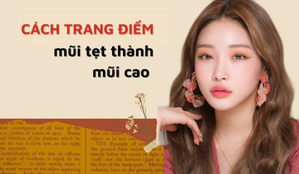 "Tuyệt chiêu" trang điểm mũi tẹt thành mũi cao đơn giản cho nàng