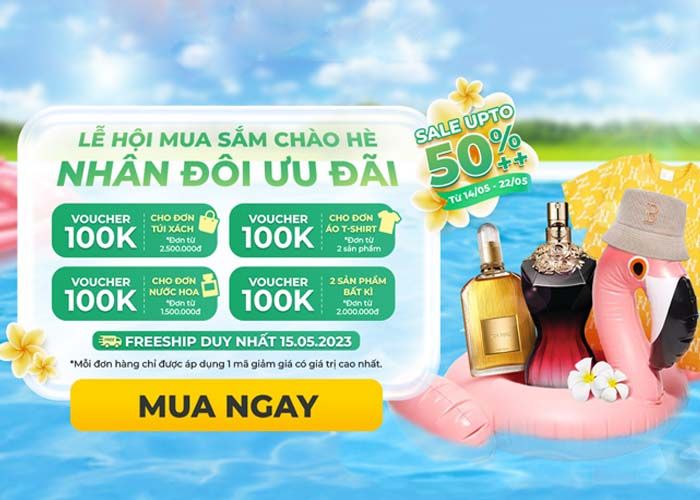 Hàng Hiệu Sale Chào Hè: Ưu đãi nhân đôi, giảm toàn sàn up to 50% và loạt voucher khủng