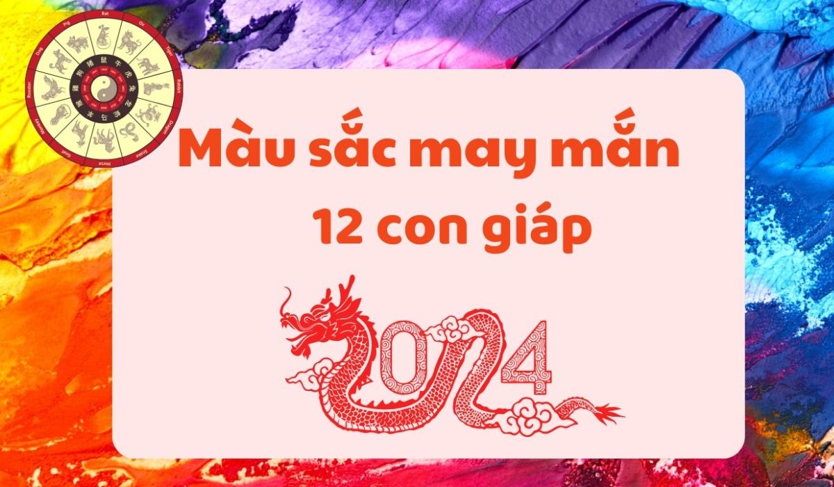 Gợi ý màu sắc may mắn của 12 con giáp năm 2025