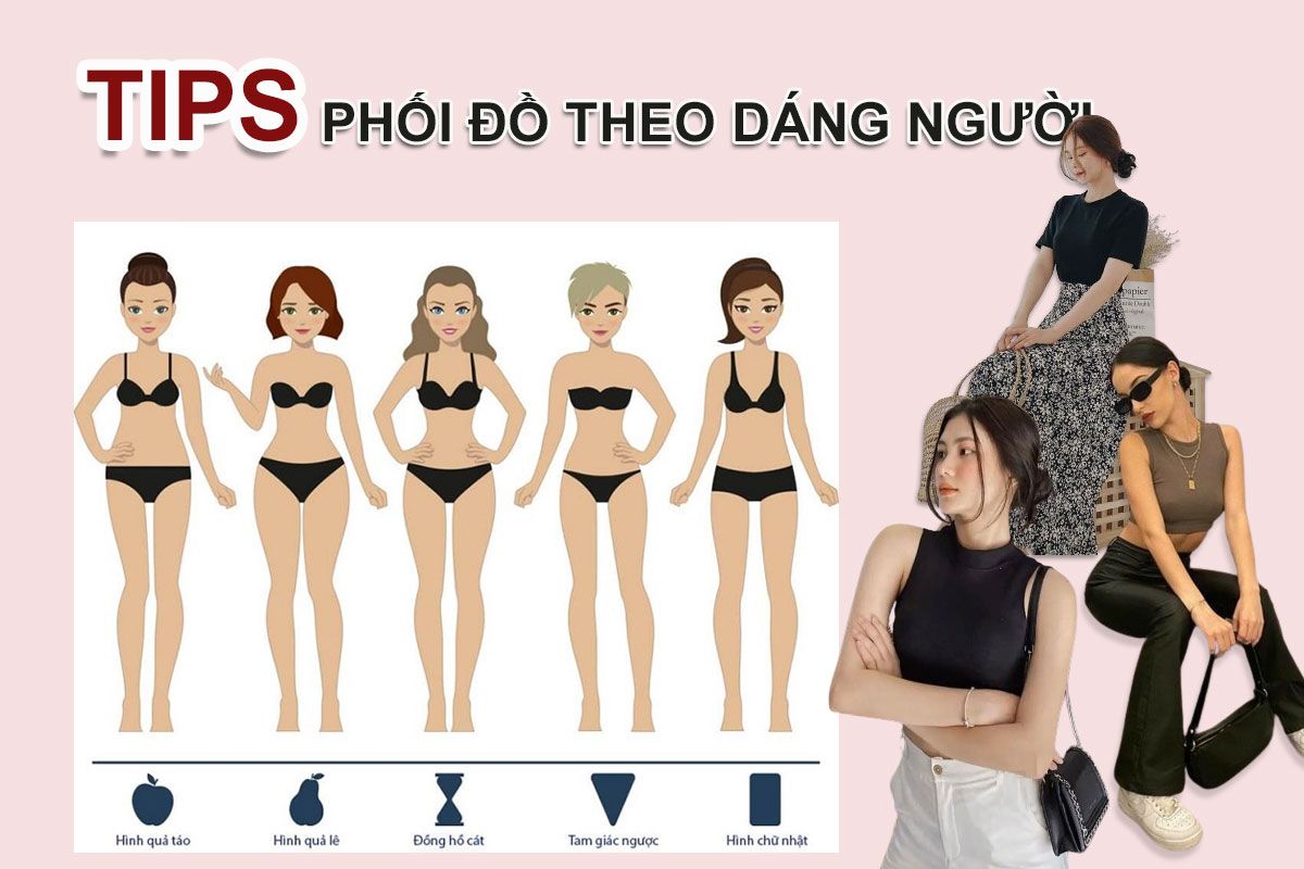 Lưu ngay cách phối đồ theo dáng người "chuẩn không cần chỉnh"