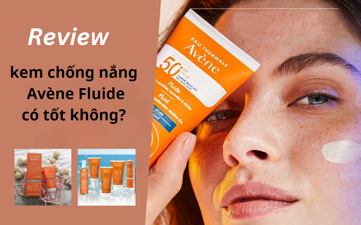 Review chi tiết kem chống nắng Avène Fluide