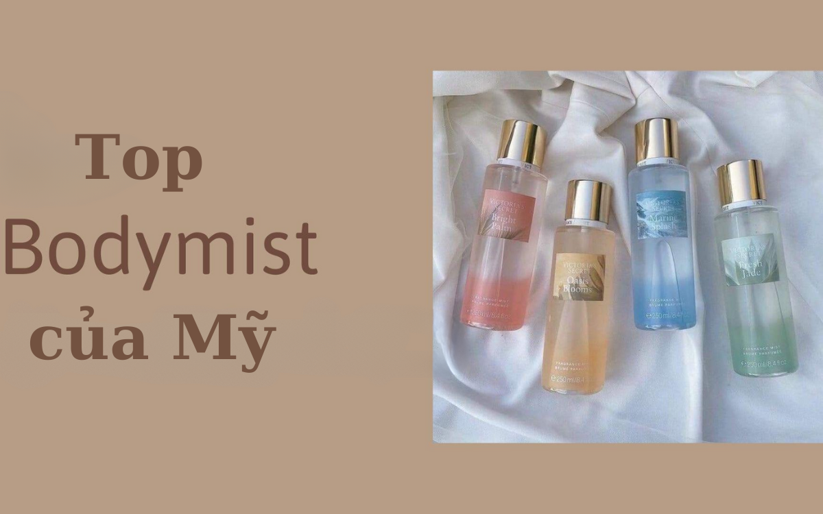 Top 13 body mist của Mỹ chính hãng, giữ hương rất lâu