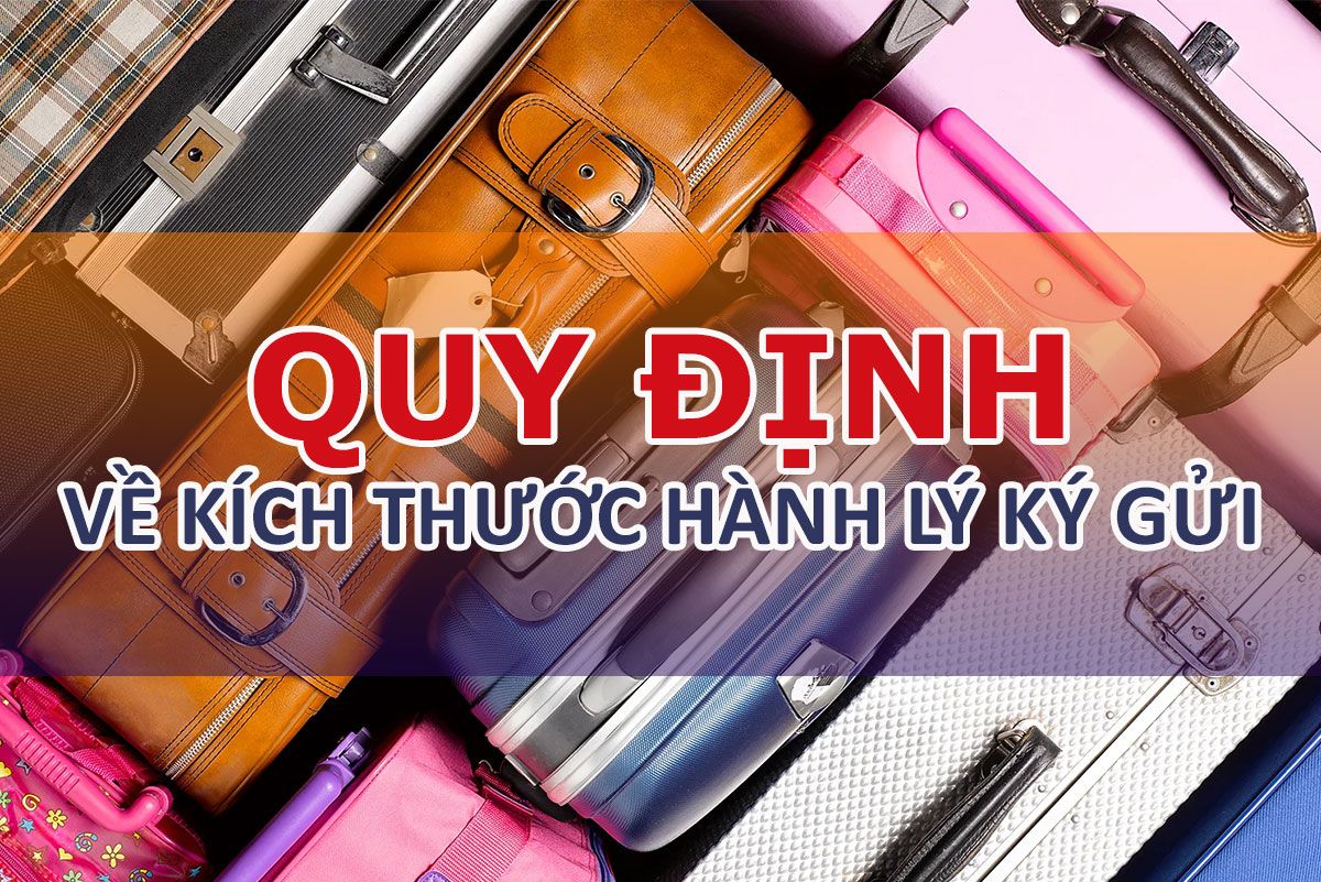 Quy định về kích thước hành lý ký gửi của các hãng hàng không