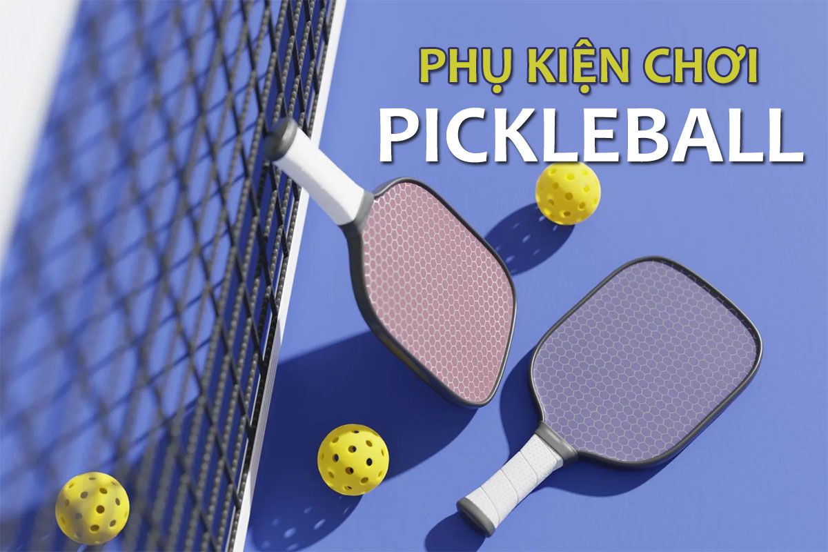 Top 9 món phụ kiện chơi Pickleball cần có cho người mới bắt đầu