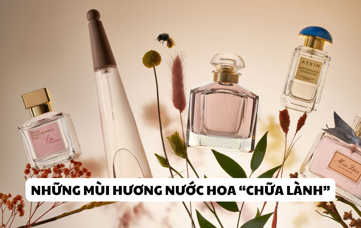 Top 7 mùi hương nước hoa chữa lành cho tâm hồn và cảm xúc