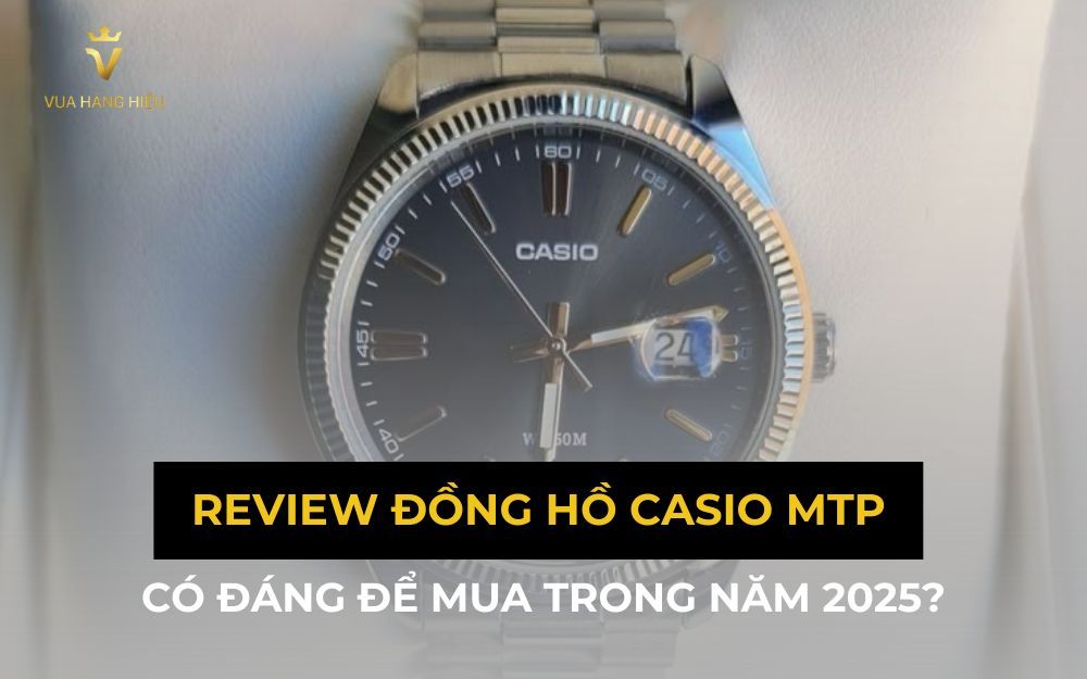Review Đồng Hồ Casio MTP – Có Đáng Để Mua Trong Năm 2025?