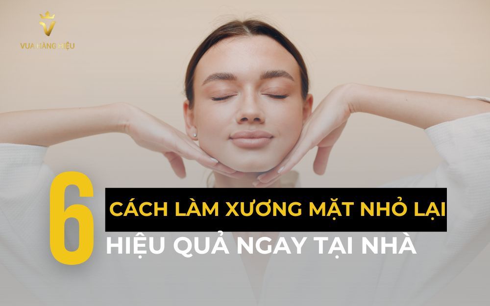 Top 6 Cách Làm Xương Mặt Nhỏ Lại Hiệu Quả Ngay Tại Nhà