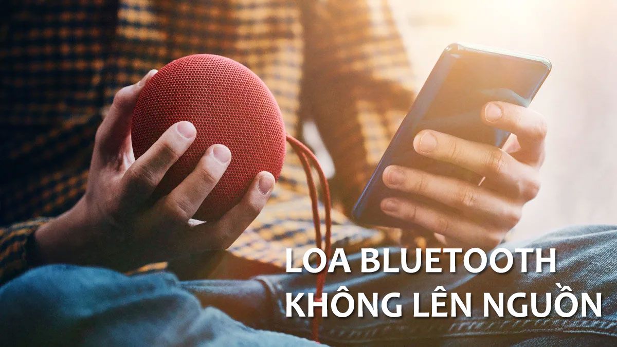 Loa Bluetooth Không Lên Nguồn: Nguyên nhân và cách khắc phục