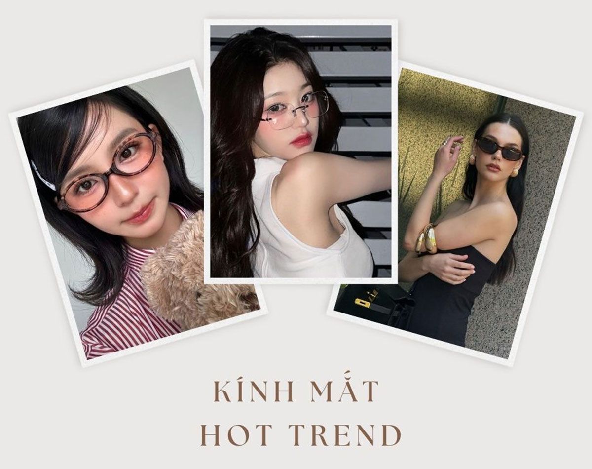 Mắt Kính Hot Trend 2025: 7 Xu Hướng Mắt Kính Khiến Bạn Mê Mẩn
