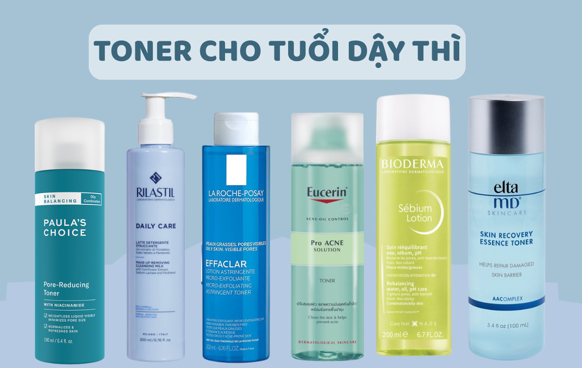 Top 12+ Toner Cho Tuổi Dậy Thì Chất Lượng Được Khuyên Dùng