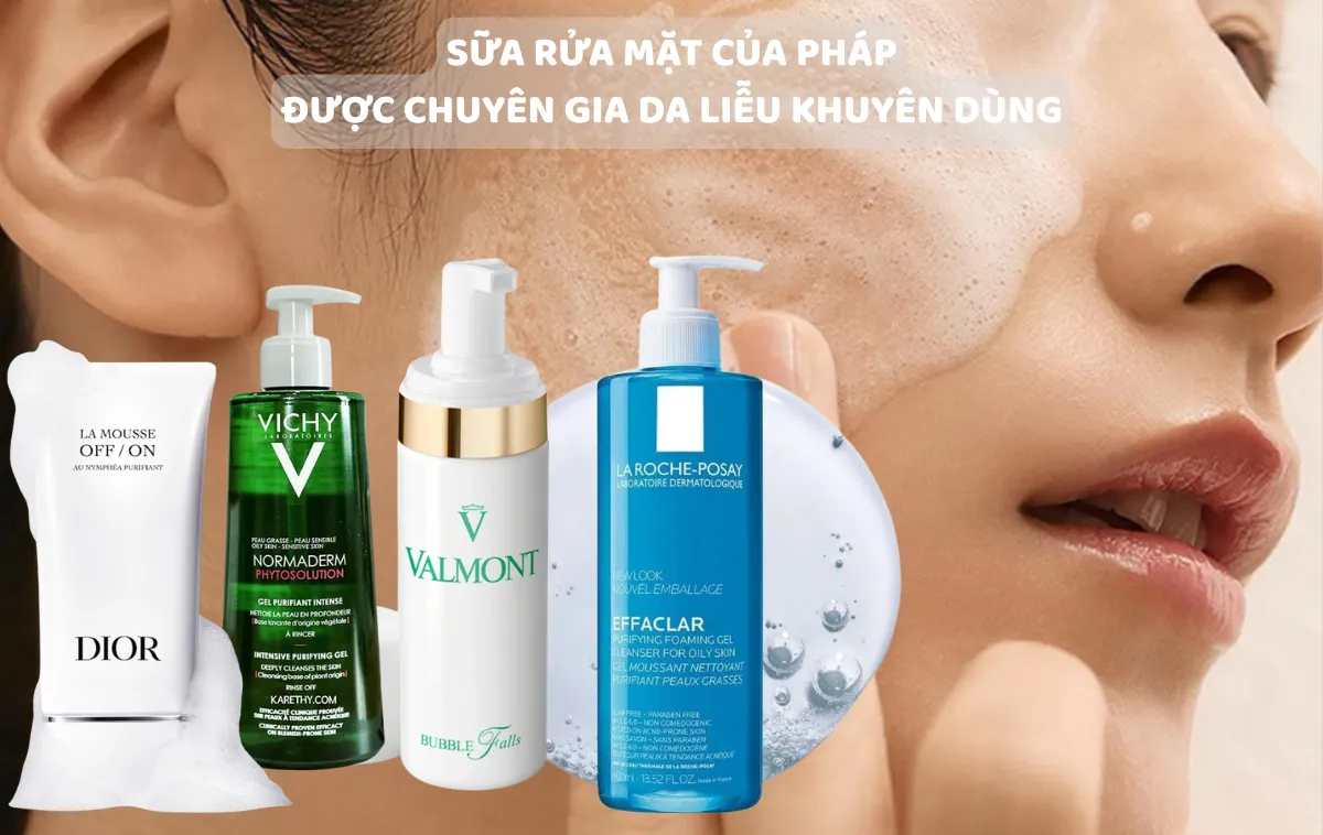 Top 20+ Sữa Rửa Mặt Pháp Được Bác Sĩ Da Liễu Khuyên Dùng