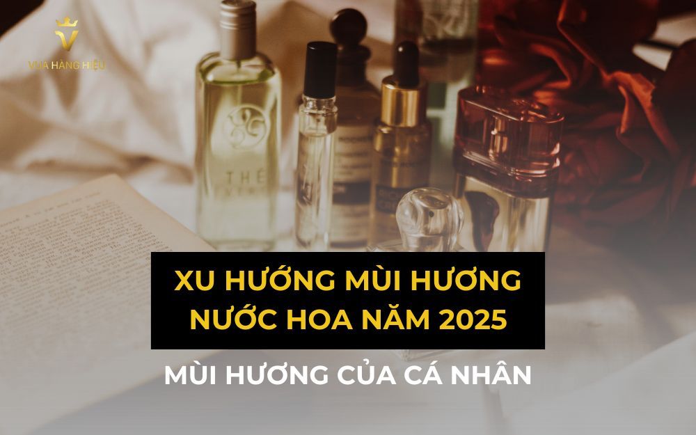 Xu Hướng Mùi Hương Nước Hoa Năm 2025: Mùi Hương Của Cá Nhân