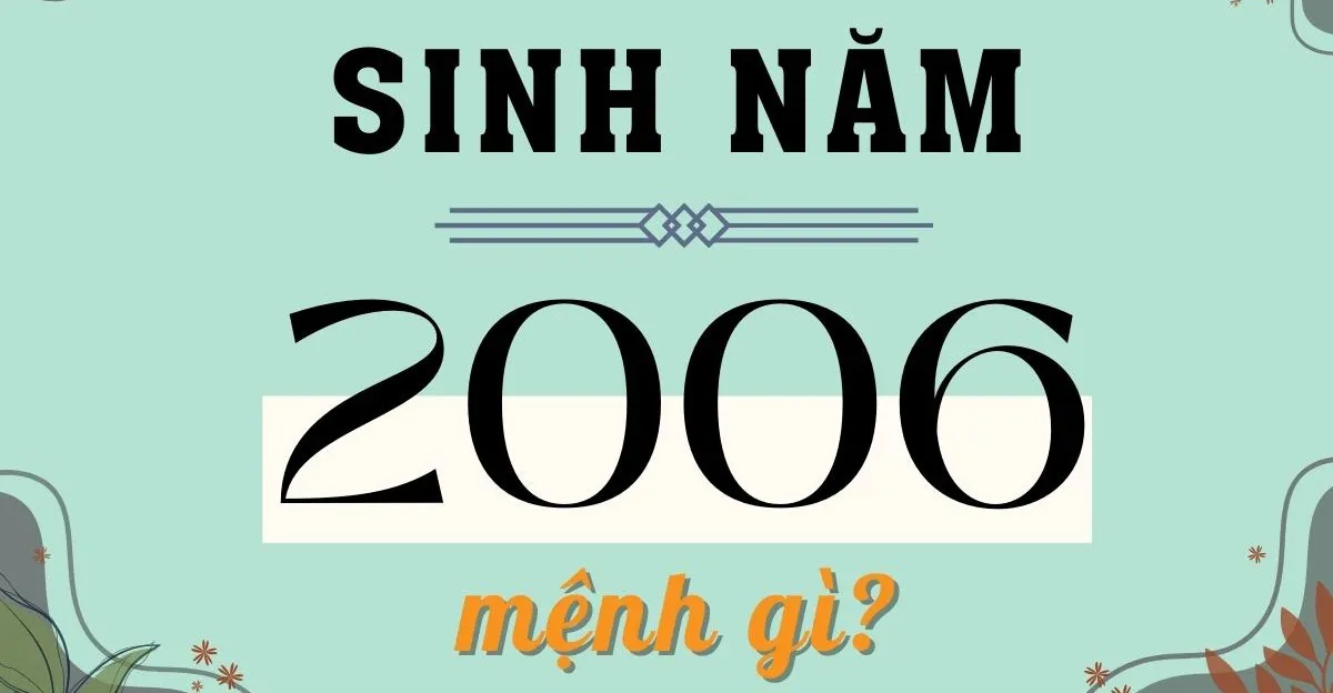 2006 Mệnh Gì? Hợp Màu Gì? Tìm Hiểu Cung Mệnh Tuổi Bính Tuất