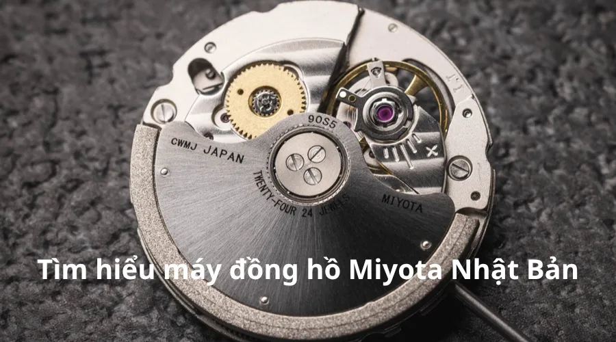 Máy Miyota là gì? Khám phá bộ máy Nhật Bản được cả thế giới tin dùng