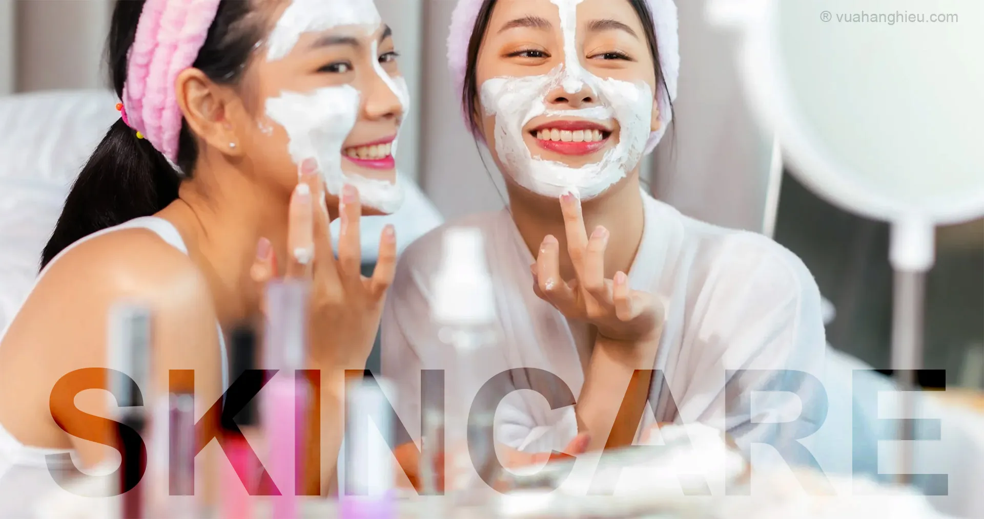 Skincare là gì? Quy Trình Các Bước Chăm Sóc Da Ngày & Đêm Chuẩn Chỉnh