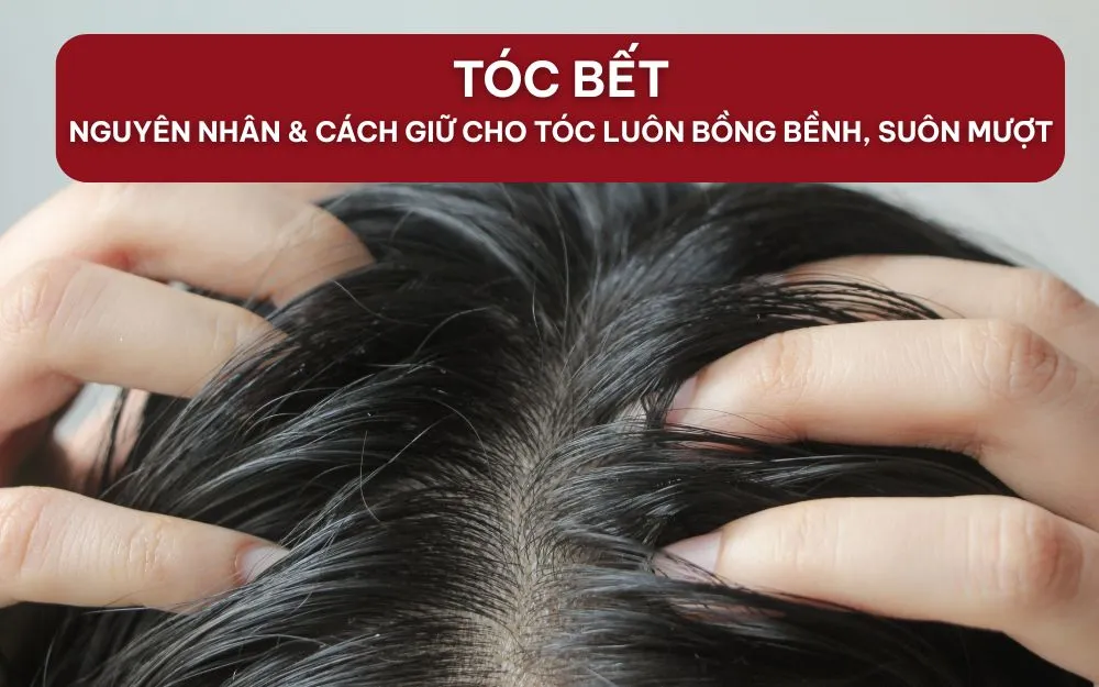 Tóc Bết: Nguyên Nhân & Cách Giữ Cho Tóc Luôn Bồng Bềnh, Suôn Mượt