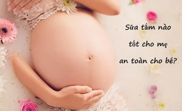 Top 10 sữa tắm cho bà bầu giúp thân thiện với làn da cho bé trắng đẹp cho mẹ