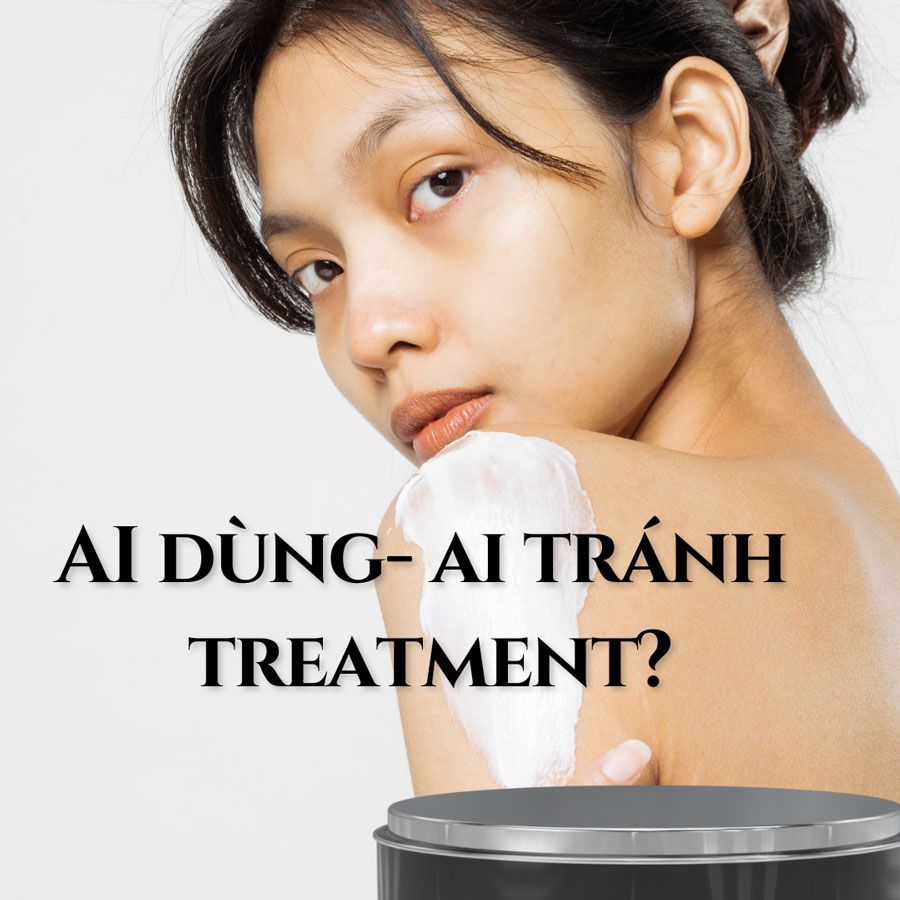 Treatment là gì? 7 loại Treatment dưỡng da chất lượng tốt được dùng nhiều hiện nay