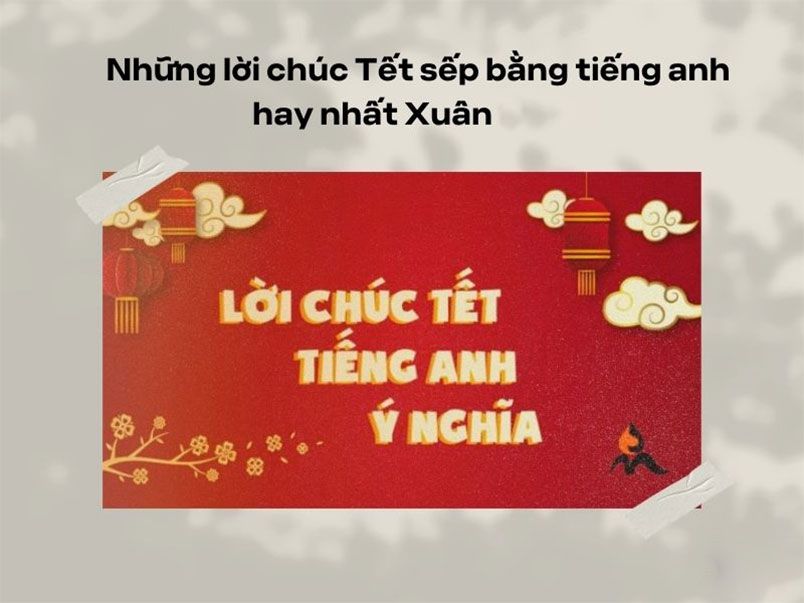 Tổng hợp 70+ những câu chúc Tết Sếp hay, ngắn gọn 2025