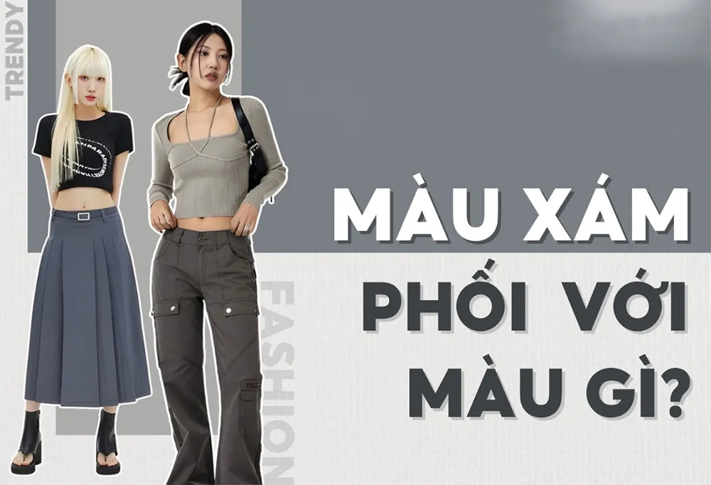 Quần xám phối với áo màu gì? Gợi ý phối đồ cho nam và nữ