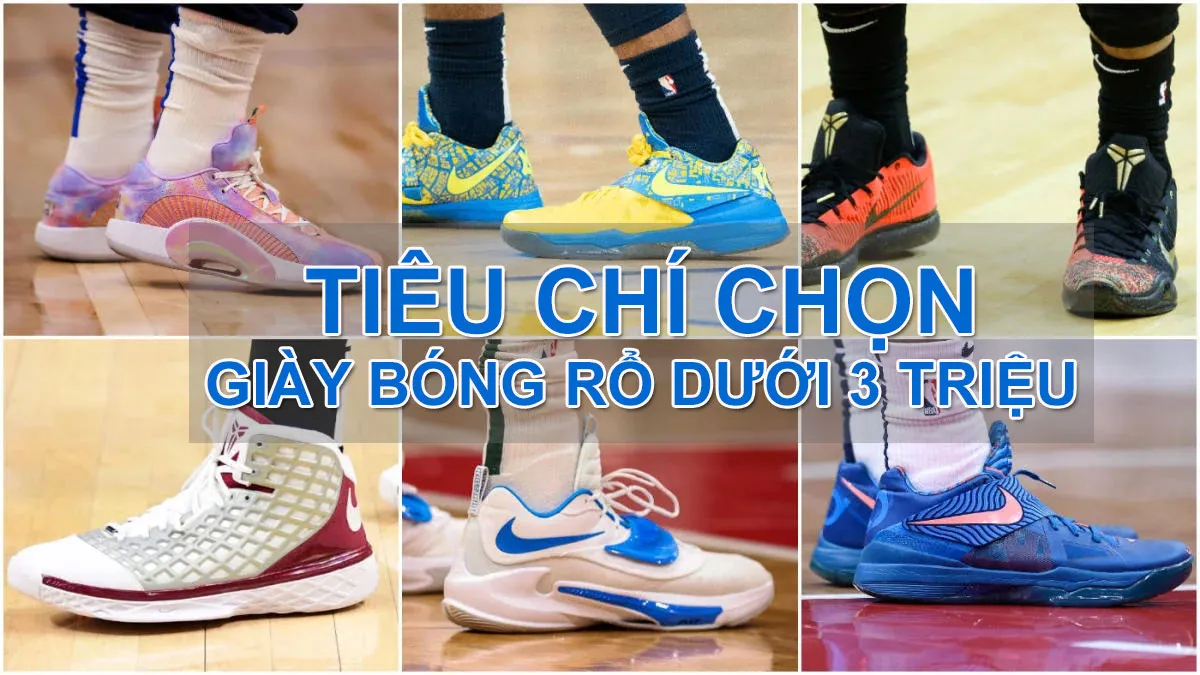 Top 10 giày bóng rổ dưới 3 triệu êm chân, được nhiều khách hàng yêu thích hiện nay
