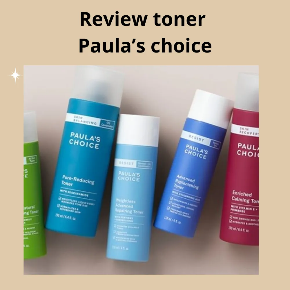 Review toner Paula's Choice lành tính được yêu rất thích