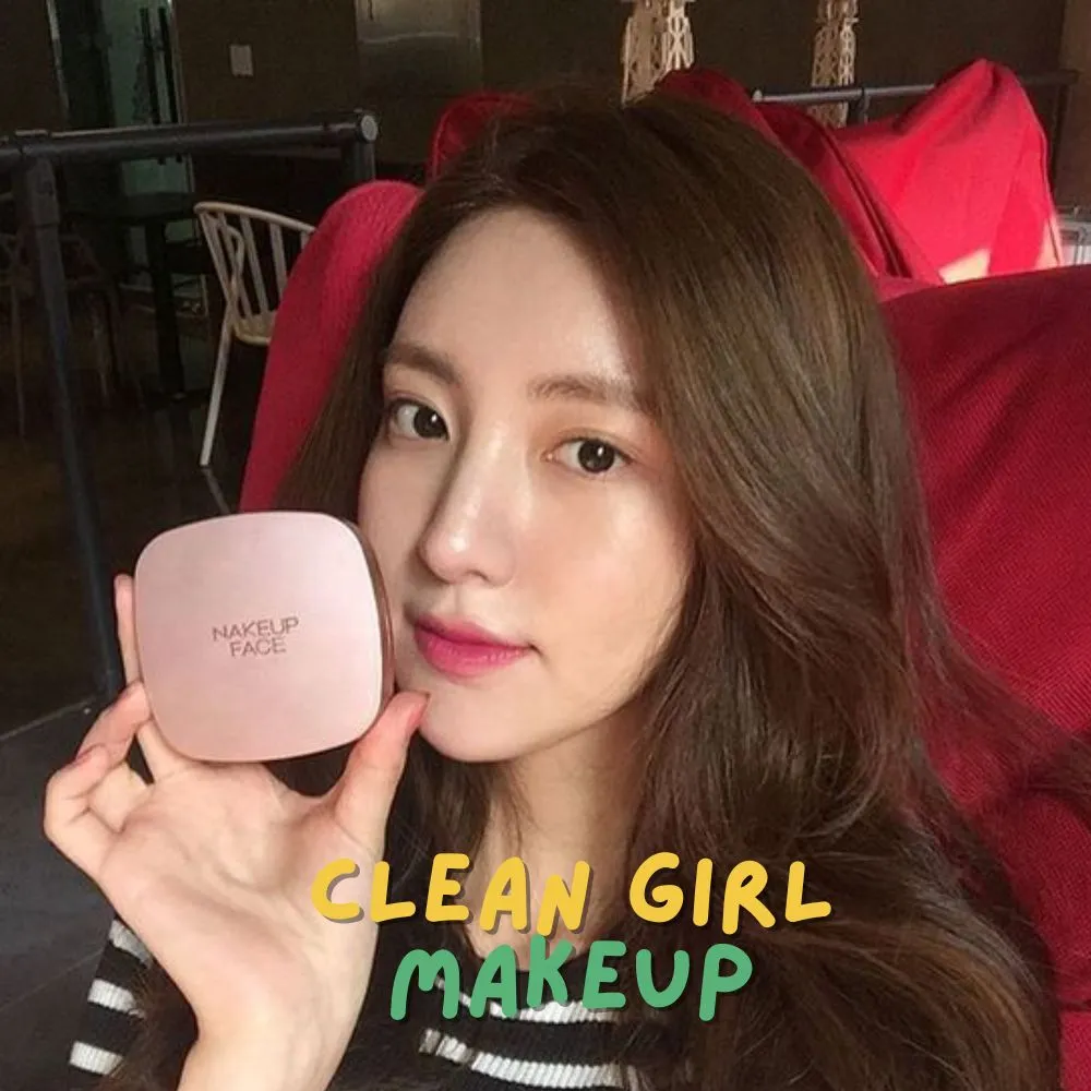 Xu hướng Clean Makeup là gì? Hướng dẫn các bước makeup nhanh gọn