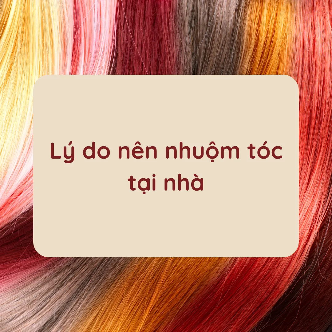 Hướng dẫn nhuộm tóc tại nhà lên màu chuẩn đẹp, đơn giản