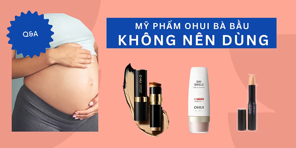 Mỹ phẩm phẩm Ohui có dùng được cho bà bầu không? - Giải đáp nhanh - 9