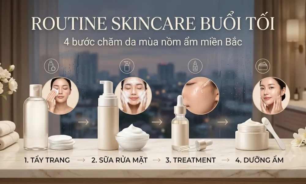 Skincare Mùa Nồm Ẩm Miền Bắc: Routine Chăm Da Đúng Cách - 3