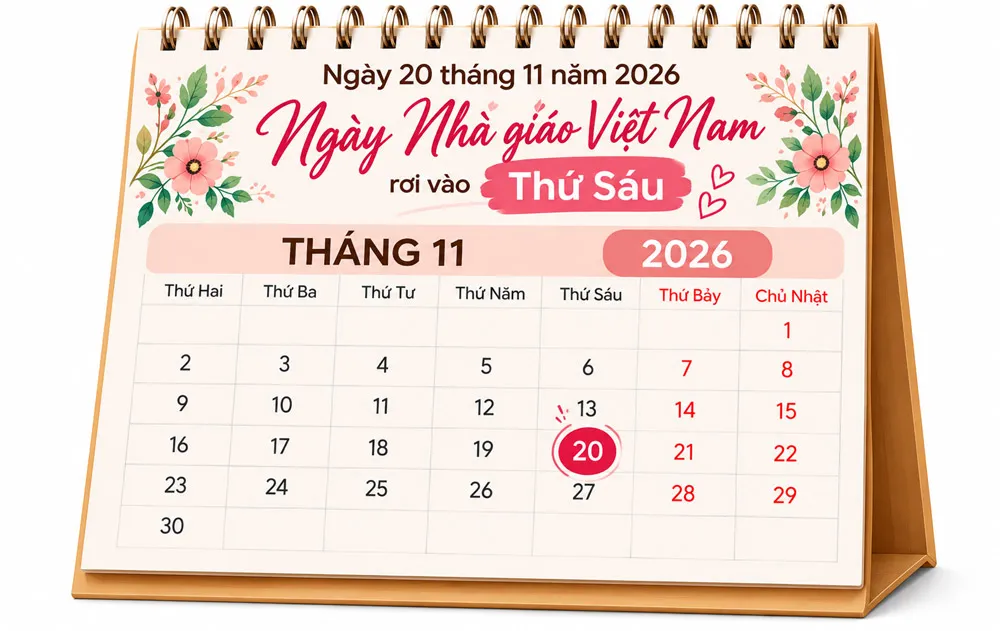 Ngày 20 tháng 11 năm 2026 (Ngày Nhà giáo Việt Nam) rơi vào Thứ Sáu.