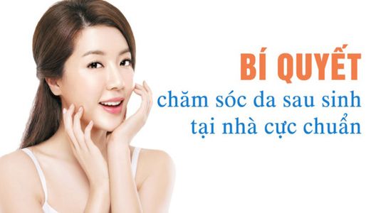 9-cach-cham-soc-da-sau-sinh-don-gian-nhat-co-the-thuc-hien-tai-nha