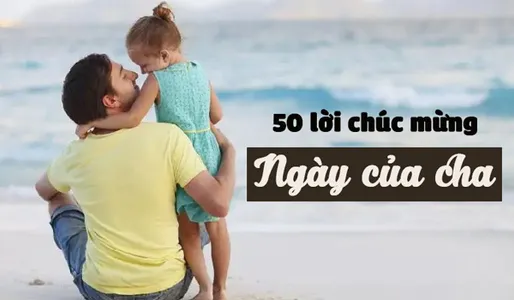 top-50-loi-chuc-ngay-cua-cha-ngan-gon-va-y-nghia-nhat