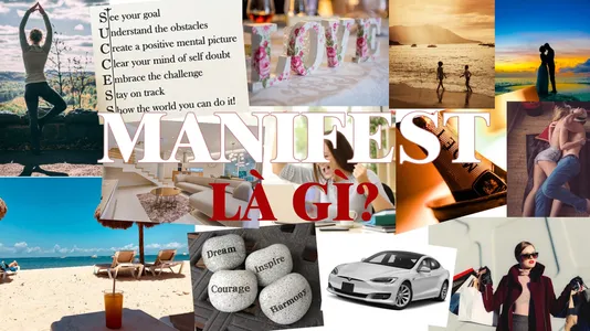 Manifest Là Gì? Ý Nghĩa & Từng Bước Hiện Thực Hóa Ước Mơ